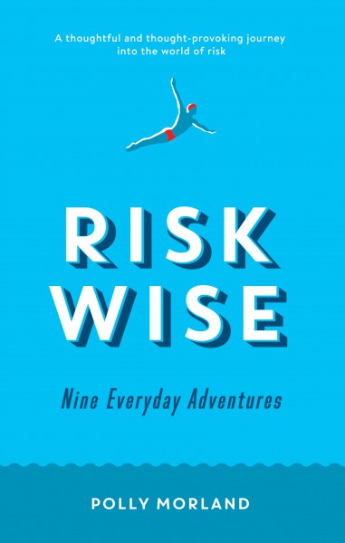 Risk Wise by Polly Morland